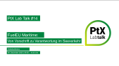 thumbnail of medium PtX Lab Talk 14 | FuelEU Maritime – Von Vorschrift zu Verantwortung im Seeverkehr