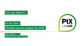 thumbnail of medium PtX Lab Talk #11। Fit for Zero - Climate-neutral aviation by 2050